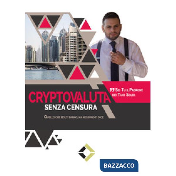 Cryptovaluta senza censura. Quello che molti sanno, ma nessuno ti dice