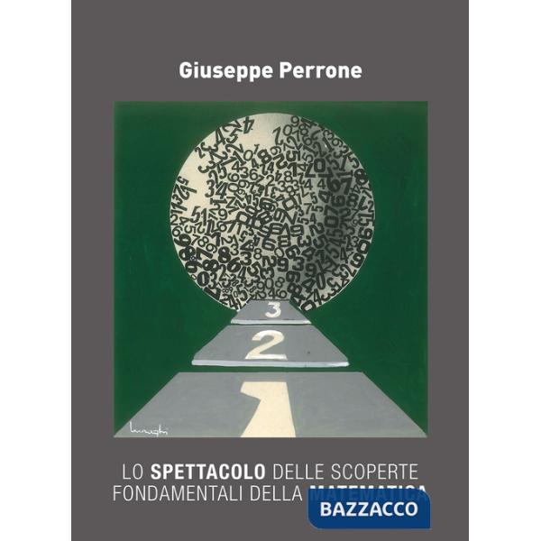 Spettacolo delle scoperte fondamentali della matematica (Lo)