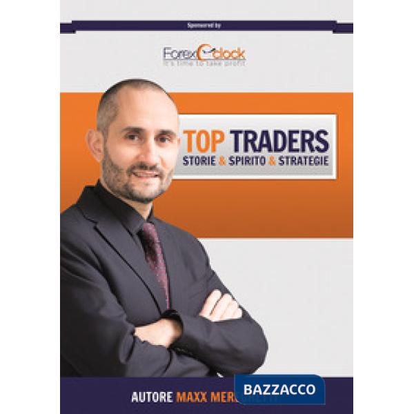 Top traders. Storie, spirito, strategie