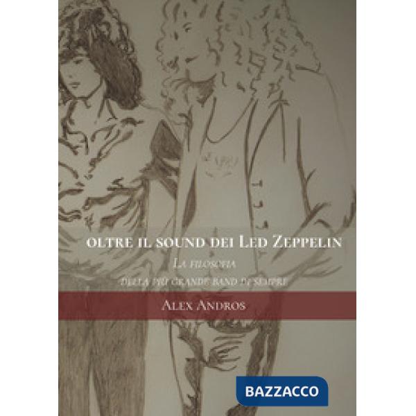 Oltre il sound dei Led Zeppelin. La filosofia della più grande band di sempre