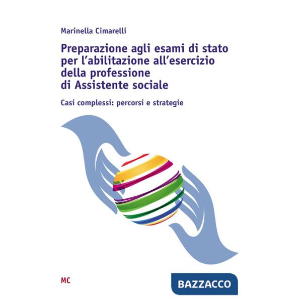 Preparazione agli esami di stato per l'abilitazione all'esercizio della professione di Assistente sociale. Casi complessi: perco