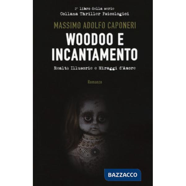 Woodoo e incantamento (realtà illusorie e miraggi d'amore)