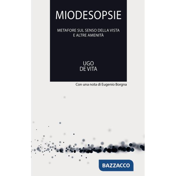 Miodesopsie. Metafore sul senso della vista e altre amenità