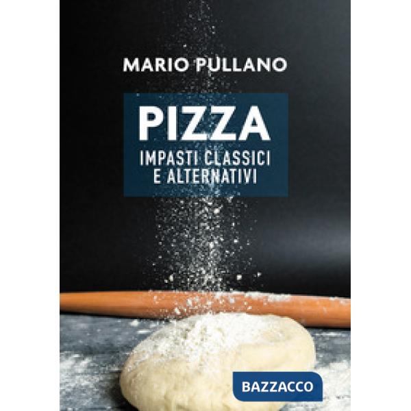Pizza: impasti classici e alternativi