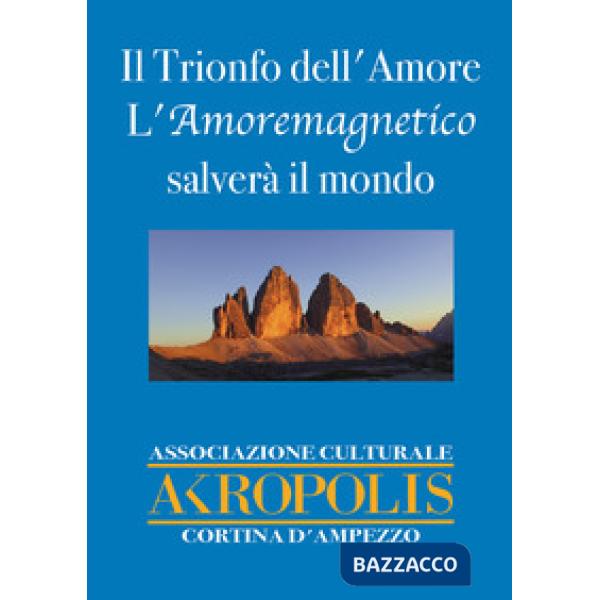 Trionfo dell'amore. L'amore magnetico salverà il mondo (Il)