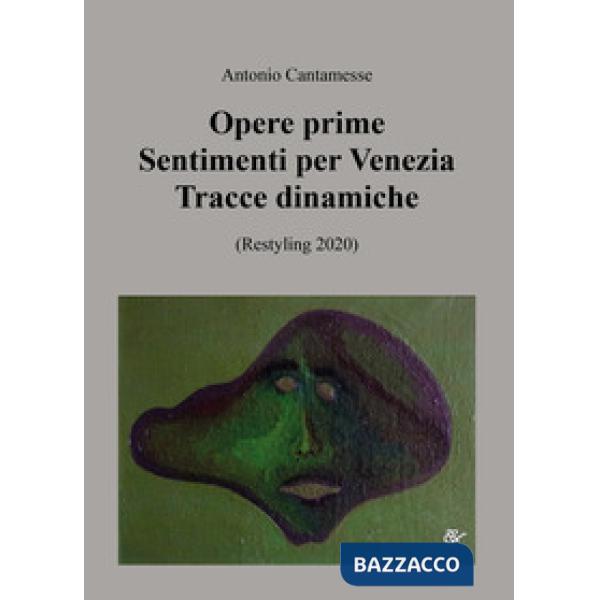 Opere prime. Sentimenti per Venezia, Tracce dinamiche (Restyling 2020)
