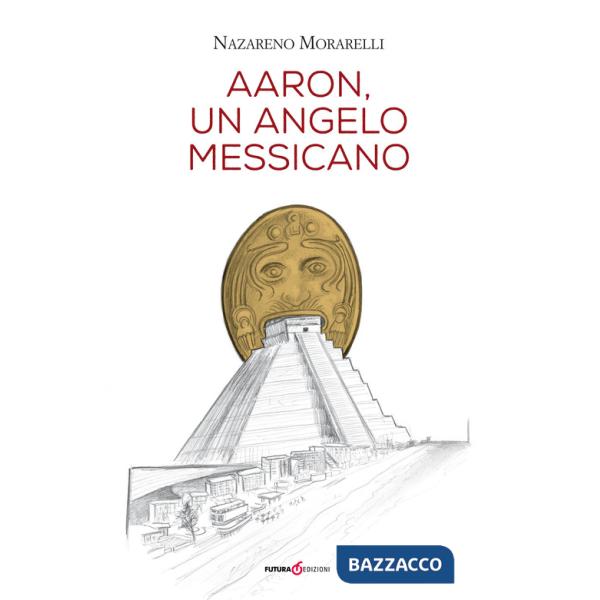Aaron, un angelo messicano