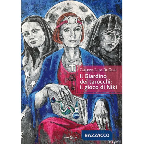 Giardino dei tarocchi: il gioco di Niki (Il)