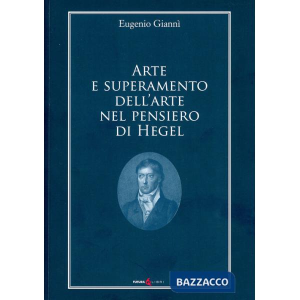 Arte e superamento dell'arte nel pensiero di Hegel