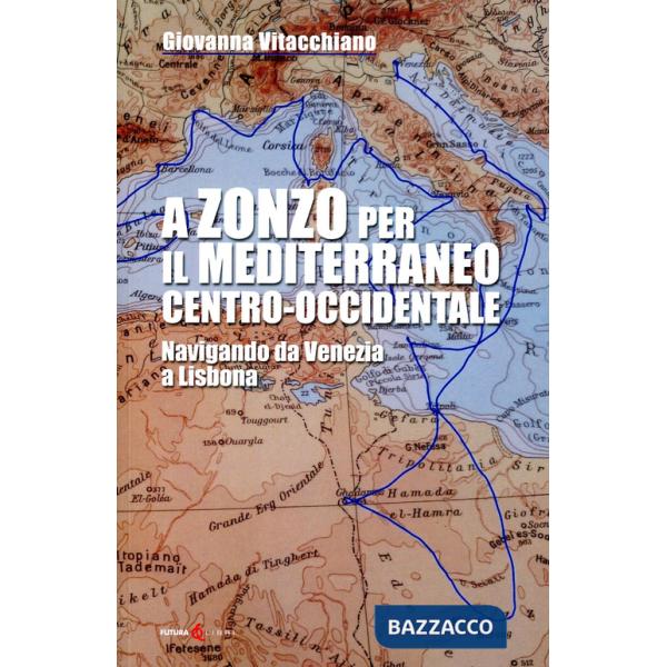 A zonzo per il Mediterraneo centro-occidentale. Navigando da Venezia a Lisbona