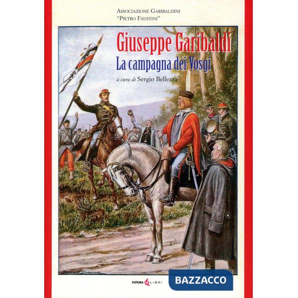 Giuseppe Garibaldi. La campagna dei Vosgi