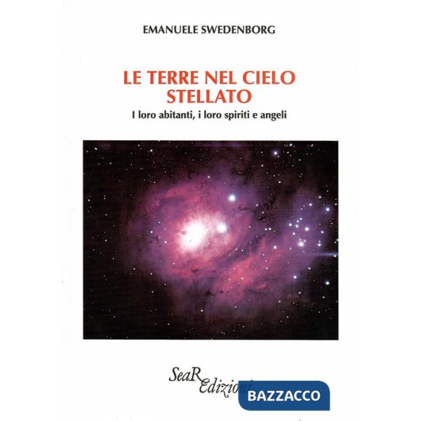 Terre nel cielo stellato. I loro abitanti, i loro spiriti e angeli (Le)