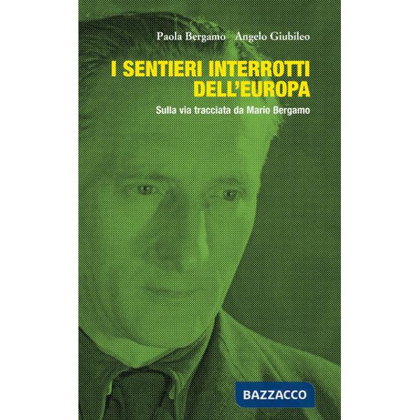Sentieri interrotti dell'Europa. Sulla via tracciata da Mario Bergamo (I)