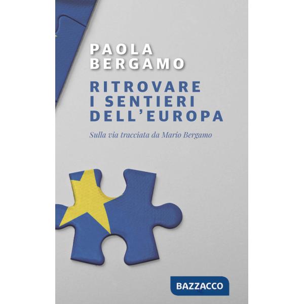 Ritrovare i sentieri dell'Europa. Sulla via tracciata da Mario Bergamo