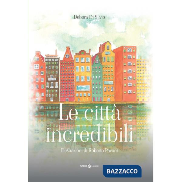 Città incredibili (Le)