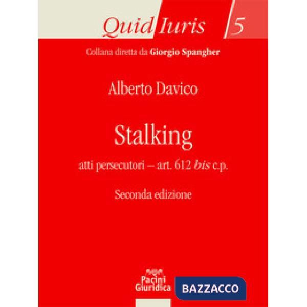 Stalking. Atti persecutori - art. 612 bis c.p.