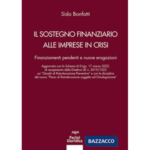 Il sostegno finanziario alle imprese in crisi. Finanziamenti pendenti e nuove erogazioni