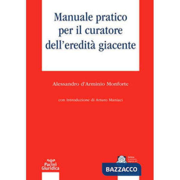 Manuale pratico per il curatore dell'eredità giacente