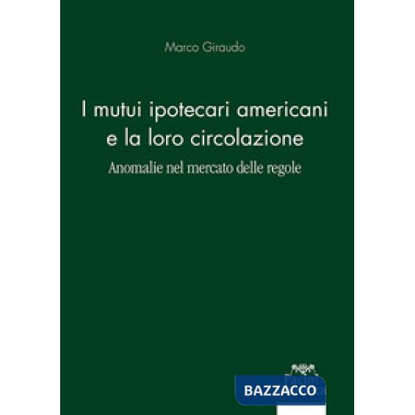 Mutui ipotecari americani e la loro circolazione. Anomalie nel mercato delle regole