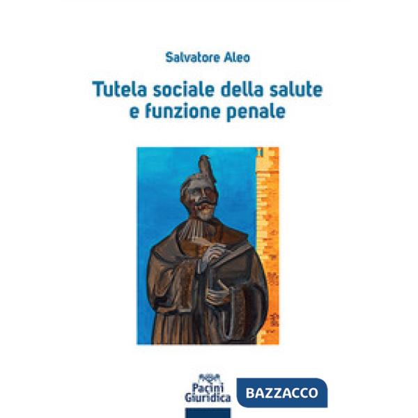 Tutela sociale della salute e funzione penale