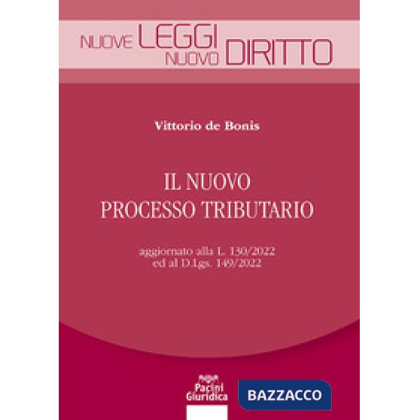 Il nuovo processo tributario. Aggiornato alla L. 130/2022 ed al D.Lgs. 149/2022