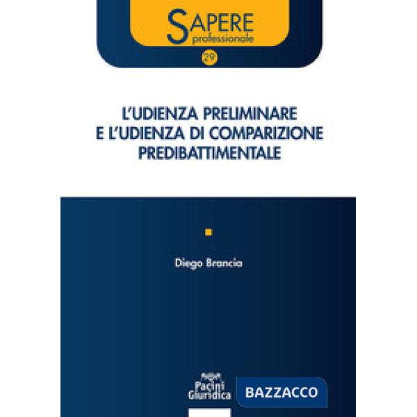L'udienza preliminare e l'udienza di comparizione predibattimentale