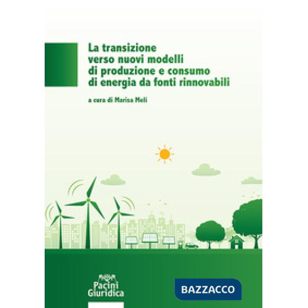 La transizione verso nuovi modelli di produzione e consumo di energia da fonti rinnovabili