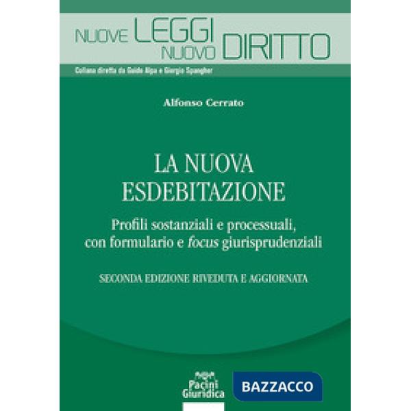 La nuova esdebitazione. Profili sostanziali e processuali, con formulario e focus giurisprudenziali