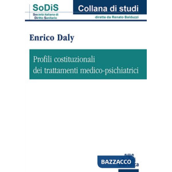 Profili costituzionali dei trattamenti medico - psichiatrici