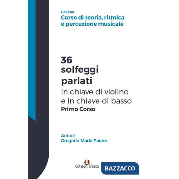 36 solfeggi parlati in chiave di violino e in chiave di basso primo corso