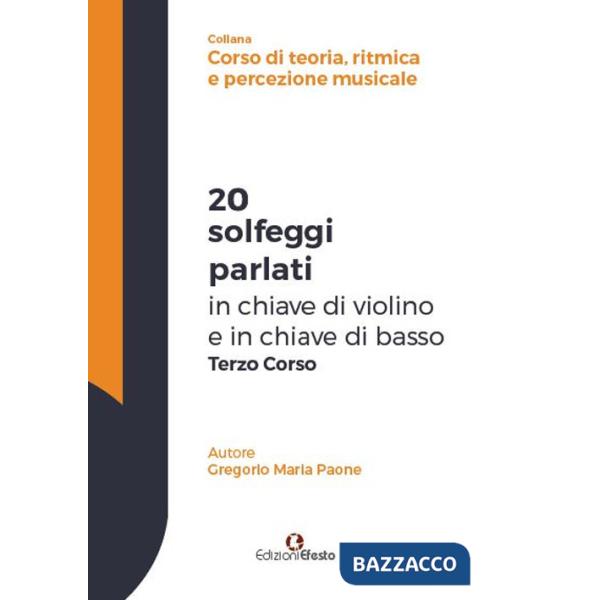 20 solfeggi parlati in chiave di violino e in chiave di basso terzo corso