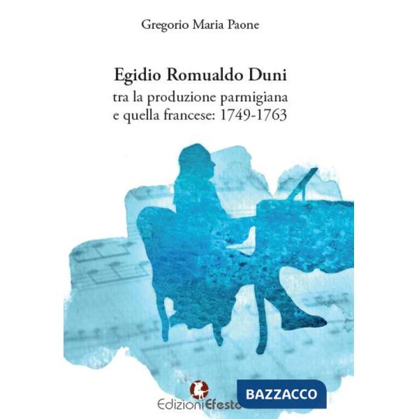 Egidio Romualdo Duni tra la produzione parmigiana e quella francese: 1749-1763