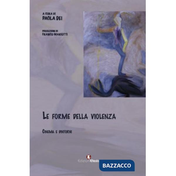Forme della violenza. Cinema e dintorni (Le)