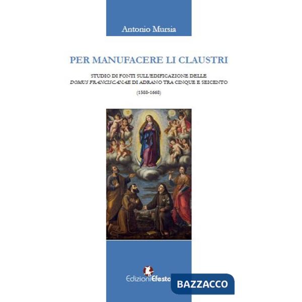 Per manufacere li claustri. Studio di fonti sulla fondazione delle domus franciscanae di Adrano tra Cinque e Seicento