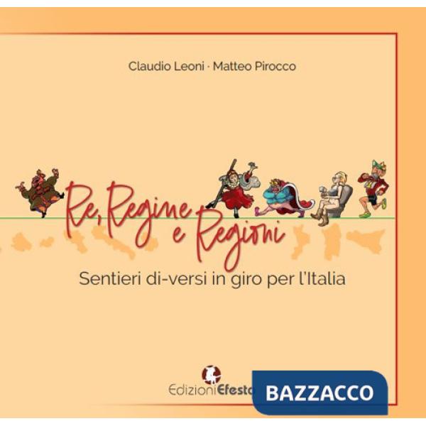 Re, regine e regioni. Sentieri di-versi in giro per l'Italia