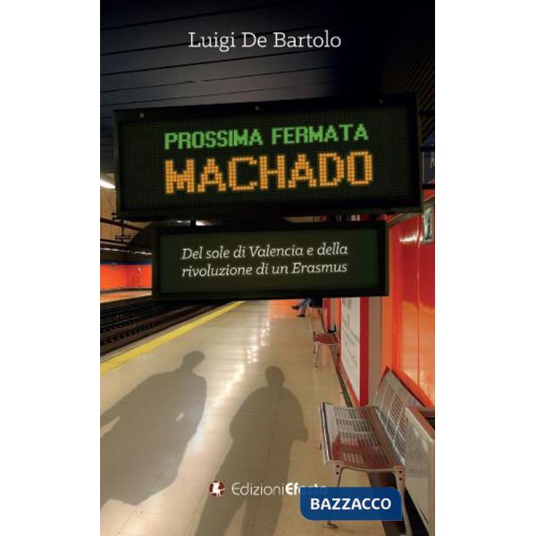 Prossima fermata Machado. Del sole di Valencia e della rivoluzione di un erasmus