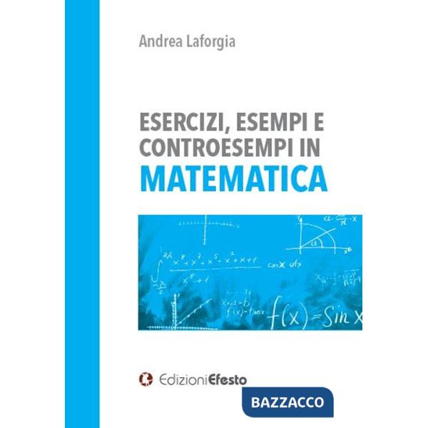 Esercizi, esempi e controesempi in matematica