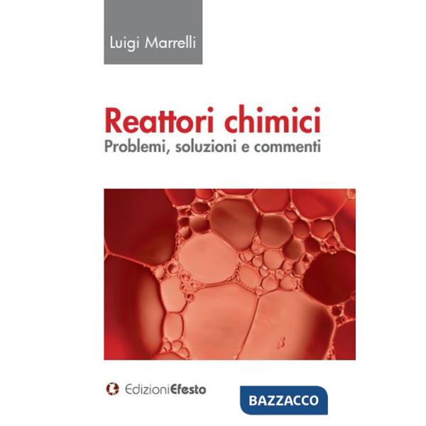 Reattori chimici. Problemi, soluzioni e commenti
