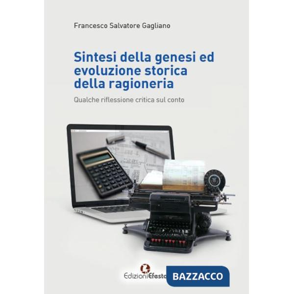 Sintesi della genesi ed evoluzione storica della ragioneria. Qualche riflessione critica sul conto