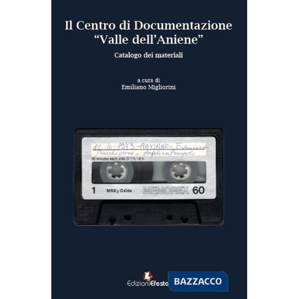 Centro di Documentazione «Valle dell'Aniene». Catalogo dei materiali. Con CD-Audio (Il)
