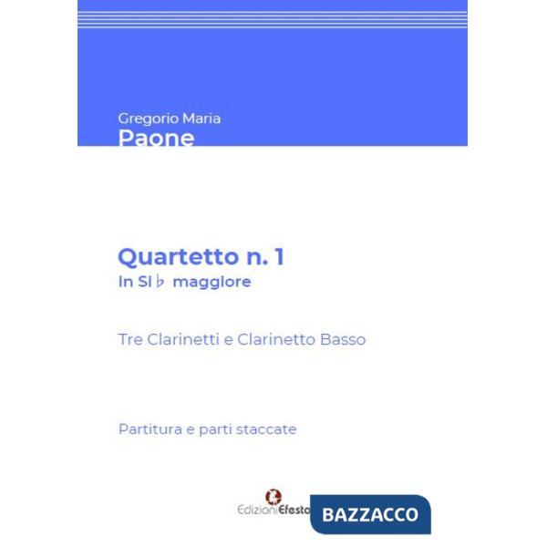 Quartetto n. 1 in Sib maggiore. Per tre Clarinetti in Sib e Clarinetto Basso. Partitura e parti staccate