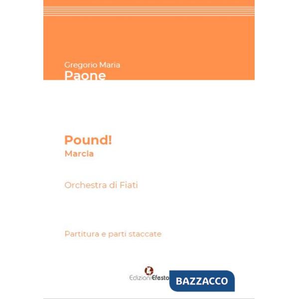 Pound! Marcia per Orchestra di Fiati. Partitura e parti staccate