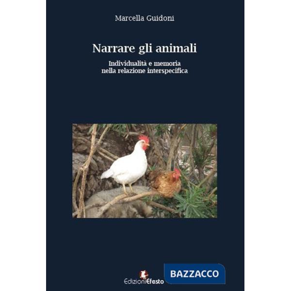 Narrare gli animali. Individualità e memoria nella relazione interspecifica