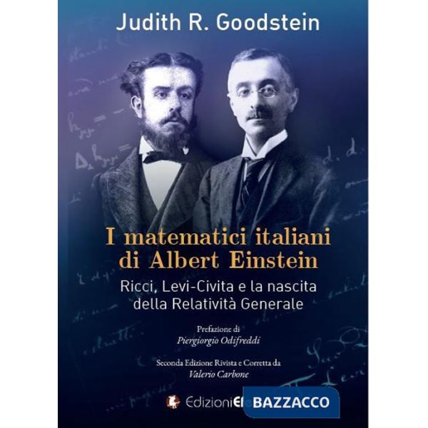 Matematici italiani di Albert Einstein. Ricci, Levi-Civita e la nascita della relatività generale (I)