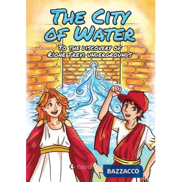 City of water. To the discovery of rione Trevi undergrounds (The)
