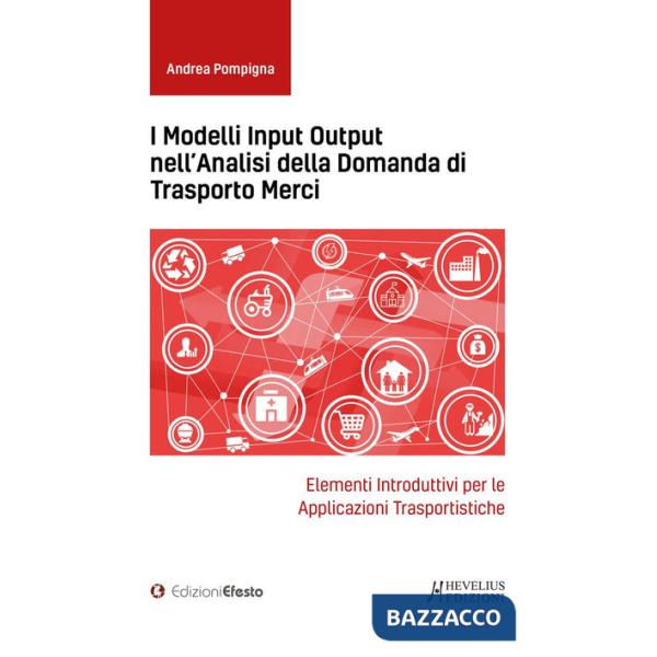 Modelli input output nell'analisi della domanda di trasporto merci. Elementi introduttivi per le applicazioni trasportistiche (I
