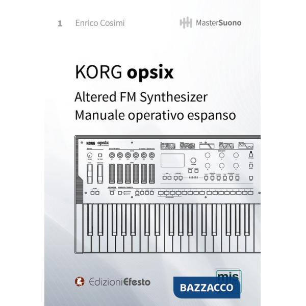 KORG opsix Altered FM Synthesizer. Manuale operativo espanso