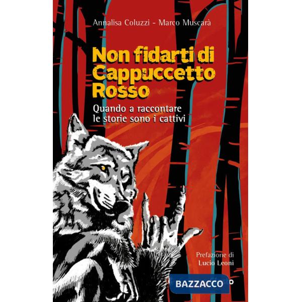 Non fidarti di Cappuccetto rosso. Quando a raccontare le storie sono i cattivi