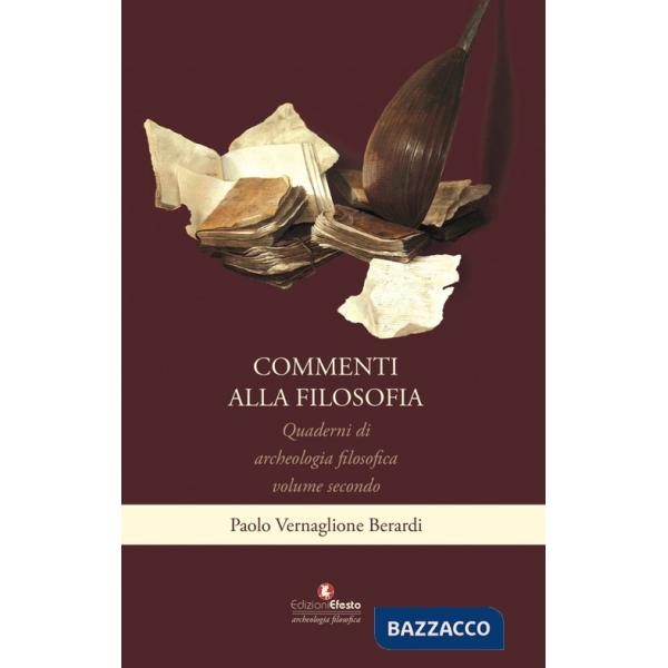Quaderni di archeologia filosofica. Vol. 2: Commenti alla filosofia