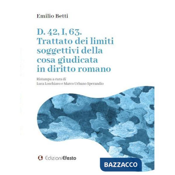 D. 42, I, 63. Trattato dei limiti soggettivi della cosa giudicata in diritto romano